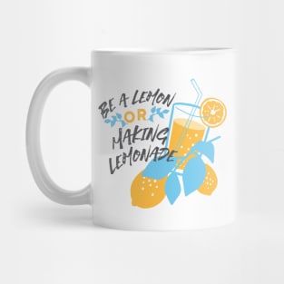 Be a Lemon or Making Lemonade Mug